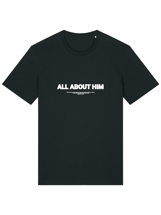 All About Him Tee